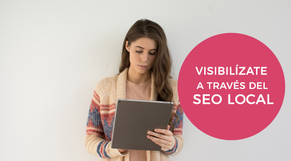 Visibílizate a través de SEO Local